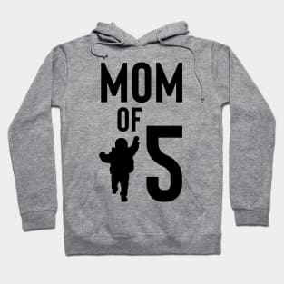 mom of 5 Hoodie